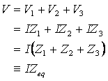 V = I * (Z1 + Z2 + Z3)